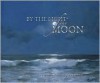 By the Light of the Moon: The Paintings of Ray Ellis - Ray G. Ellis