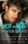 Hot Nights, Winter Lights (A Steamy Winter Romance) - Tessa Wood, Christa Wick