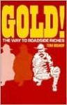 Gold!: The Way to Roadside Riches - Tom Bishop