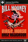 Half Horse Half Alligator - William Mooney, Bill Mooney