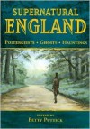 Supernatural England: Poltergeists - Ghosts - Hauntings - Betty Puttick