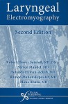 Laryngeal Electromyography, Second Edition - Robert Thayer Sataloff, Steven Mandel, Yolanda D. Heman-Ackah