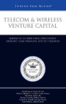 Telecom and Wireless Venture Capital: Leading Vcs on Identifying Opportunities, Managing Teams, Financing, and Exit Strategies (Inside the Minds) - Aspatore Books