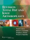 Revision Total Hip and Knee Arthroplasty: 1 - Daniel J. Berry, Robert T. Trousdale, Douglas A. Dennis, Wayne Paprosky