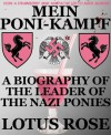 Mein Poni-Kampf: Bio of Leader of Nazi Ponies - Lotus Rose