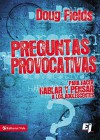 Preguntas provocativas: Para hacer hablar y pensar a los adolescentes (Especialidades Juveniles) (Spanish Edition) - Doug Fields