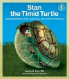 Stan the Timid Turtle: Helping Children Cope with Fears about School Violence - Laura Fox, Anita DuFalla