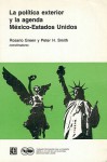 Retos de Las Relaciones Entre Mexico y Estados Unidos, 5. La Politica Exterior y La Agenda Mexico-Estados Unidos - Raymond Campan, Rosario Green