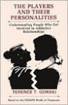 Players and Their Personalities: Understanding People Who Get Involved in Addictive Relationships - Terence T. Gorski