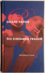 Die einsamen Frauen - Cesare Pavese, Maja Pflug