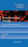 Computational Biology: Issues and Applications in Oncology (Applied Bioinformatics and Biostatistics in Cancer Research) - Tuan Pham