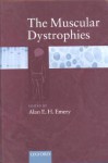 The Muscular Dystrophies - Alan E.H. Emery