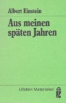 Aus meinen späten Jahren: Reden, Aufsätze, Briefe - Albert Einstein