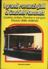 L'uomo ombra,Piombo e sangue,Il bacio della violenza.I grandi romanzi gialli di Dashiell Hammett - Dashiell Hammett, Collana Narrativa