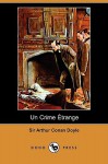 Un Crime Etrange - Arthur Conan Doyle