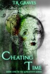 Cheating Time - T.R. Graves