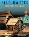 Birdhouse Builders Manual - Charles Grodski, Roger Schroeder