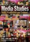 Media Studies: Texts, Production, and Context - Paul Long, Tim Wall