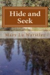 Hide and Seek - Mary Lu Warstler, Timothy Warstler, Pamela Ritchey