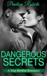 Romance: Dangerous Secrets: A Temptation, Seduction, First Times, Step Brother Romance (Romance Novels, Bad Boy Romance, Alpha) - Penelope Roberts, Rachel Riley