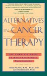 Alternatives in Cancer Therapy: The Complete Guide to Alternative Treatments - Ross Pelton