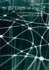 At the Edges of Vision: A Phenomenological Aesthetics of Contemporary Spectatorship. Rene Van de Vall - Renée van de Vall