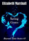 Saving Grace - Elizabeth Marshall