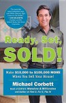 Ready, Set, Sold!: The Insider Secrets to Sell Your House Fast--For Top Dollar! - Michael Corbett