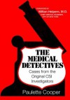 The Medical Detectives: Cases from the Original CSI Investigators - Paulette Cooper