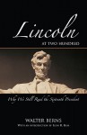 Lincoln at Two Hundred: Why We Still Read the Sixteenth President - Walter Berns