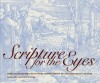 Scripture for the Eyes: Bible Illustration in Netherlandish Prints of the Sixteenth Century - James Clifton