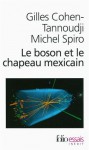 Le boson et le chapeau mexicain - Gilles Cohen-Tannoudji, Michel Spiro