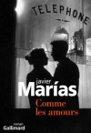 Comme les amours - Javier Marías, Anne-Marie Geninet