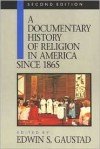 A Documentary History of Religion in America - Edwin S. Gaustad