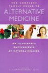 The Complete Family Guide to Alternative Medicine - C. Norman Shealy