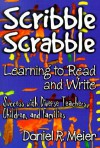 Scribble Scrabble--Learning to Read and Write: Success with Diverse Teachers, Children and Families - Daniel R. Meier