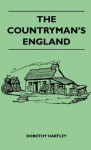 The Countryman's England - Dorothy Hartley