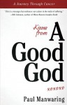 Kisses From a Good God: A Journey Through Cancer - Paul Manwaring, Bill Johnson, Ted Sawchuck