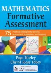 Mathematics Formative Assessment: 75 Practical Strategies for Linking Assessment, Instruction, and Learning - Page D Keeley, Cheryl Rose Tobey