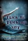 Trick Me, Trick Me Not - Rachel M. Humphrey-D'aigle