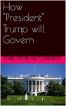 How "President" Trump will Govern - Earl Ofari Hutchinson