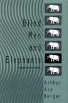 Blind Men and Elephants: Perspectives on Humor by Berger, Arthur Asa (2010) Paperback - Arthur Asa Berger