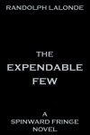 Expendable Few: A Spinward Fringe Novel - Randolph Lalonde