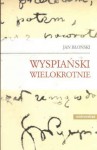 Wyspiański wielokrotnie - Jan Błoński