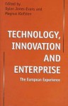 Technology, Innovation and Enterprise: The European Experience - Dylan Jones-Evans, Magnus Klofsten