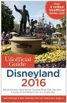 The Unofficial Guide to Disneyland 2016 - Bob Sehlinger, Seth Kubersky, Len Testa, Guy Selga Jr.