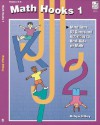 Math Hooks 1, Grades K-2: More Than 50 Games an Dactivities to Hook Kids on Math - Robyn Silbey