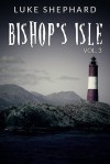 Bishop's Isle Vol 3 - Luke Shephard