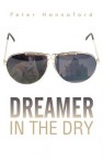 Dreamer in the Dry - Peter Hannaford