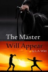 The Master Will Appear - L.A. Witt